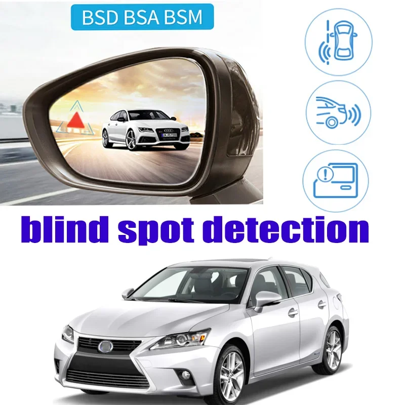 For Lexus CT 200h 2011~2017 Car BSD BSA BSM Blind Area Spot Warning Safety Drive Alert Mirror Rear Radar Detection System