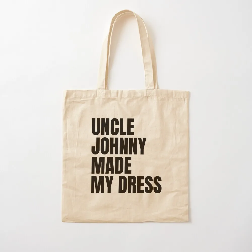 Uncle Johnny Made My Dress Tote Bag personalized tote bag tote bag custom custom bags bags cloth bags