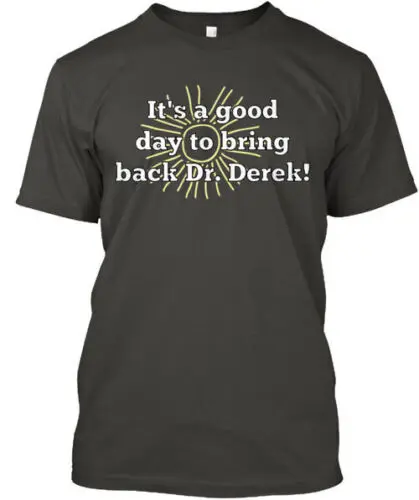 Bring Back Dr Derek T-Shirt Made in the USA Size S to 5XL