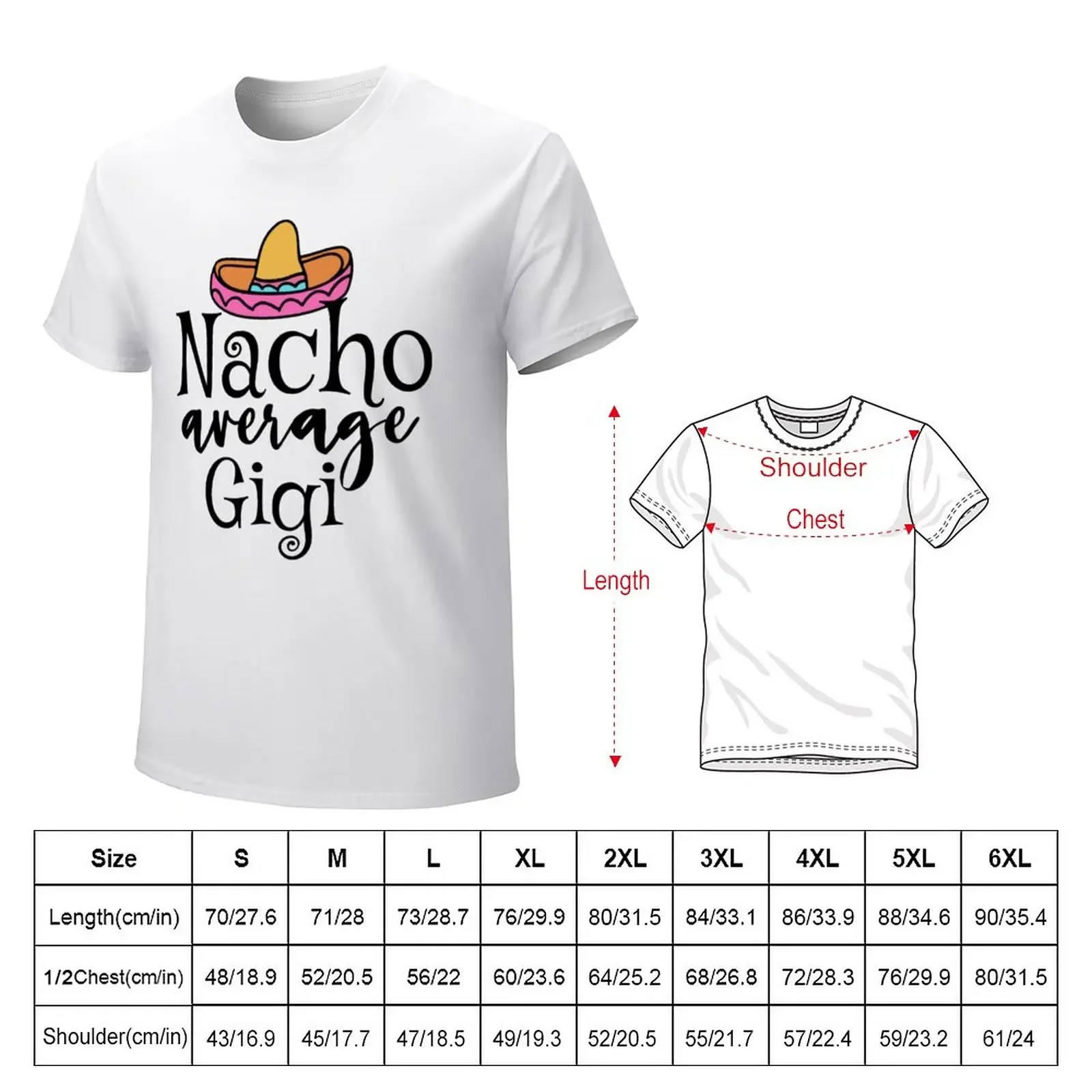 Nacho average Gigi T-Shirt cute clothes oversizeds designer t shirt men