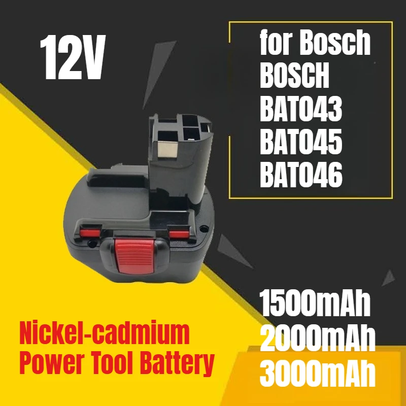 

1500-3000mAh for Bosch BOSCH 12V BAT043 BAT045 BAT046 Nickel-cadmium Power Tool Battery