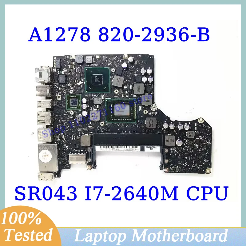 

820-2936-B 2.8GHZ For Apple A1278 With SR043 I7-2640M CPU Mainboard SLJ4P HM65 Laptop Motherboard 100% Fully Tested Working Well