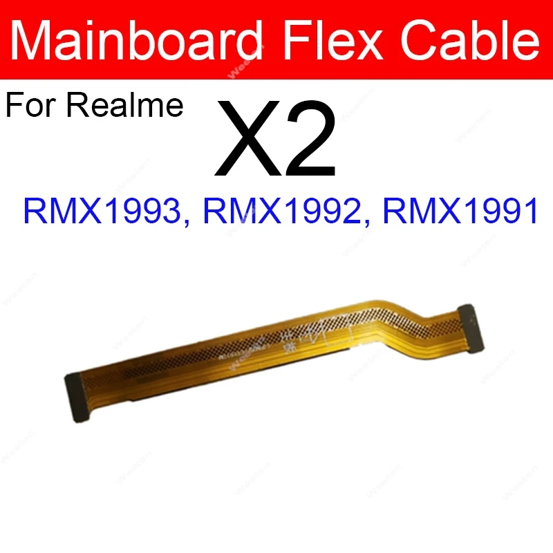 Mainboard Flex Cable For Realme X X2 X3 X7 X50 Pro XT X3 Super Zoom LCD Screen Main Board Motherboard Flex Ribbon Parts
