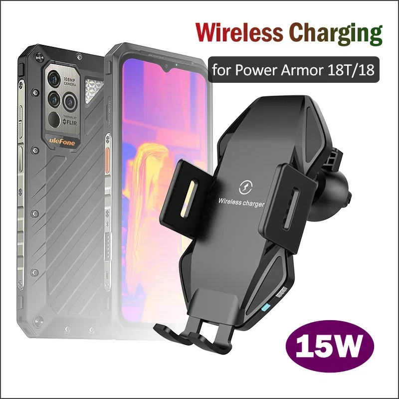 15W Car Wireless Charging Stand for Ulefone Power Armor 18 18T Ultra Car Phone Holder Wireless Charger for Power Armor 18T 18