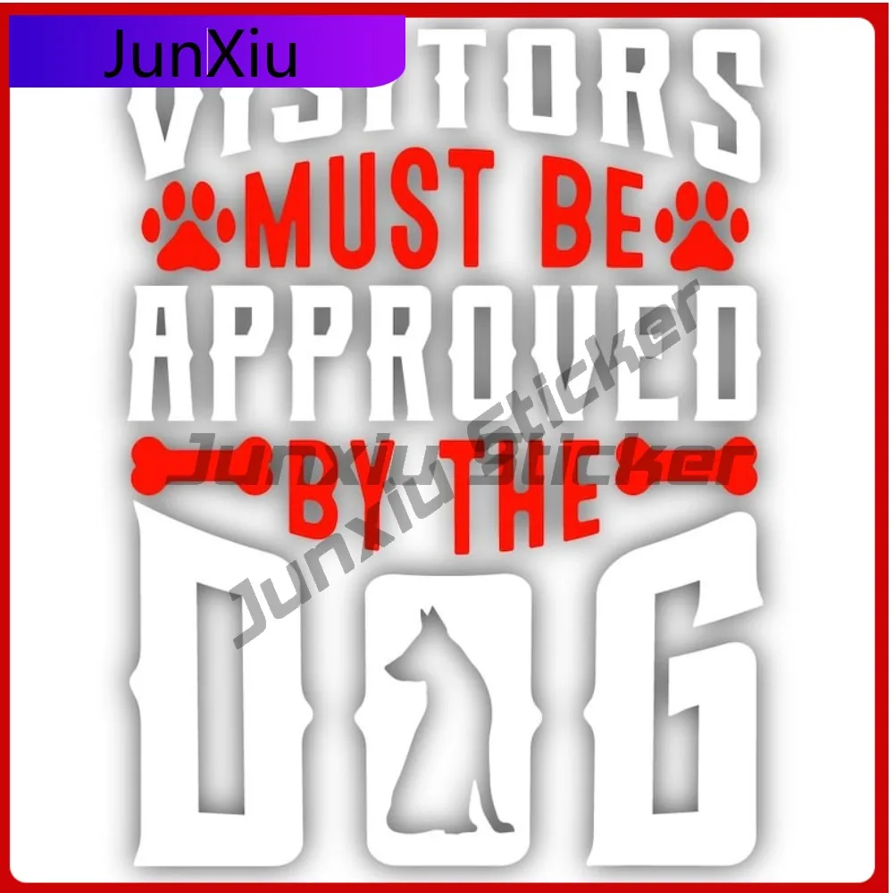 

Visitors Must Be Approved By Dog Decals Scratch-proof Waterproof Sticker Styling Funny Adult Joke Humor Decal Truck Car Suv Refi