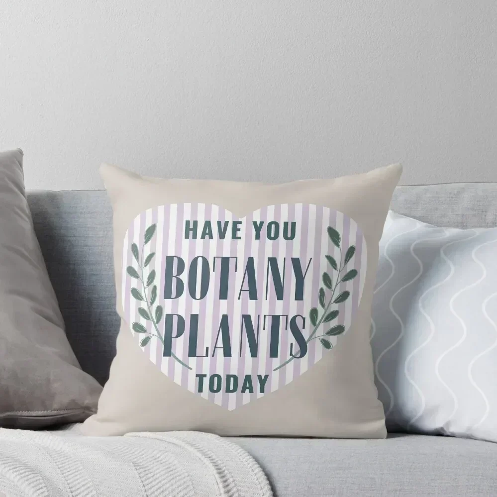 

Have You Botany Plants Today Heart - Funny Garden Pun Throw Pillow Decorative pillow case pillow