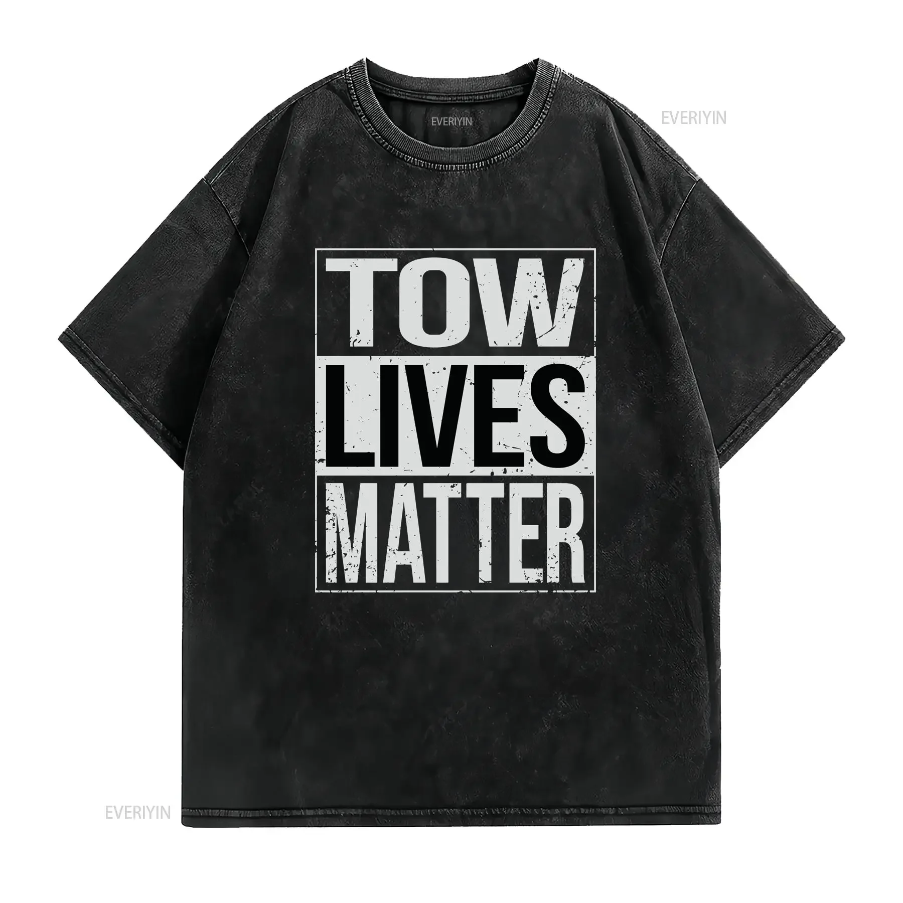 Tow Lives Matter  T Shirt Funny for Truck Drivers and Wives vintage Washed Soft Top For Everyday Wear designer clothes Slightly