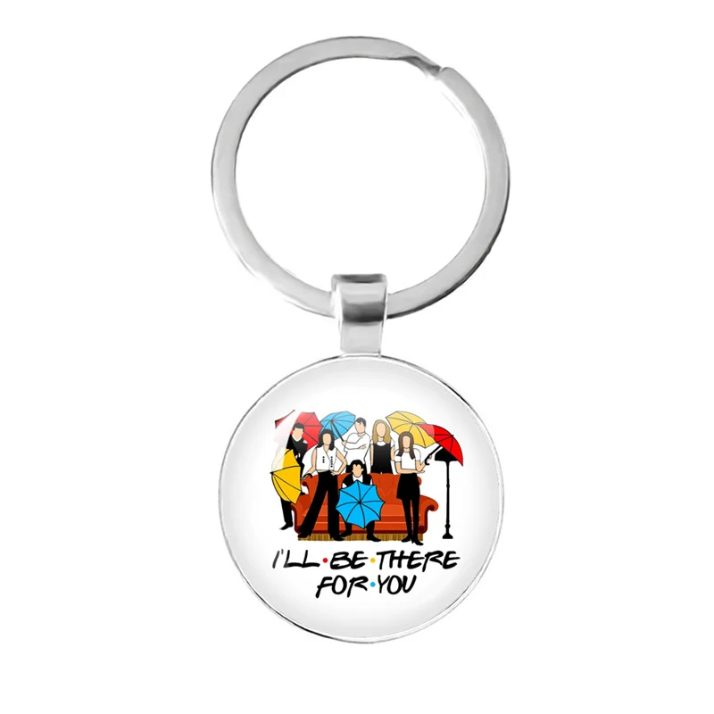 New American TV Show Friends Keychain I'll Be There For You Print  Keyhoder For Best friend Car Keyring Llavero Jewelry Gift