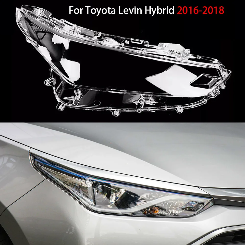 

For Toyota Levin Hybrid 2016-2018 Transparent Headlamp Lamp Shell Lens Headlight Cover Plexiglass Replace Original Lampshade
