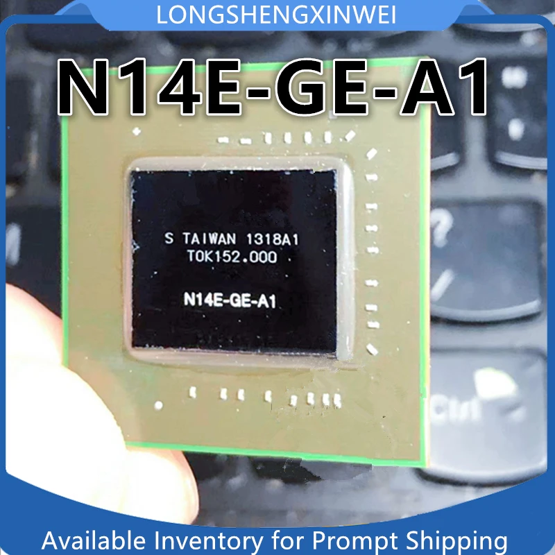 

1PCS N14E-GE-A1 N14E-GL-A1 N14E-GS-A1 BGA New IC Chip Original in Stock