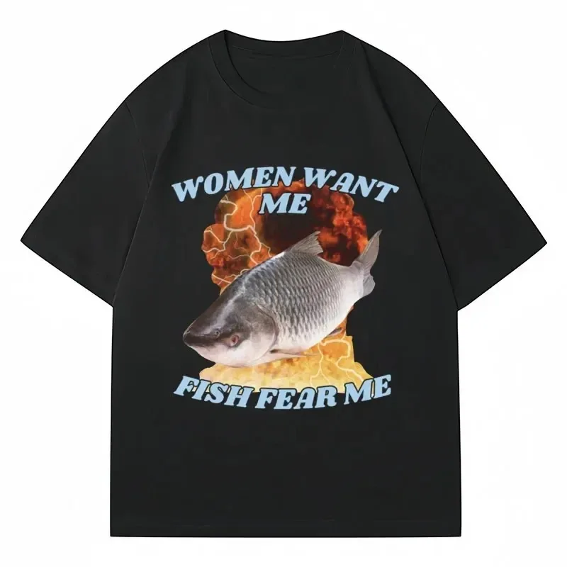 Funny Women Want Me Fish Fear Me Meme Graphic Print Tee Trendy Harajuku Vintage Fishing Women Breathable Short Sleeve Casual Tee