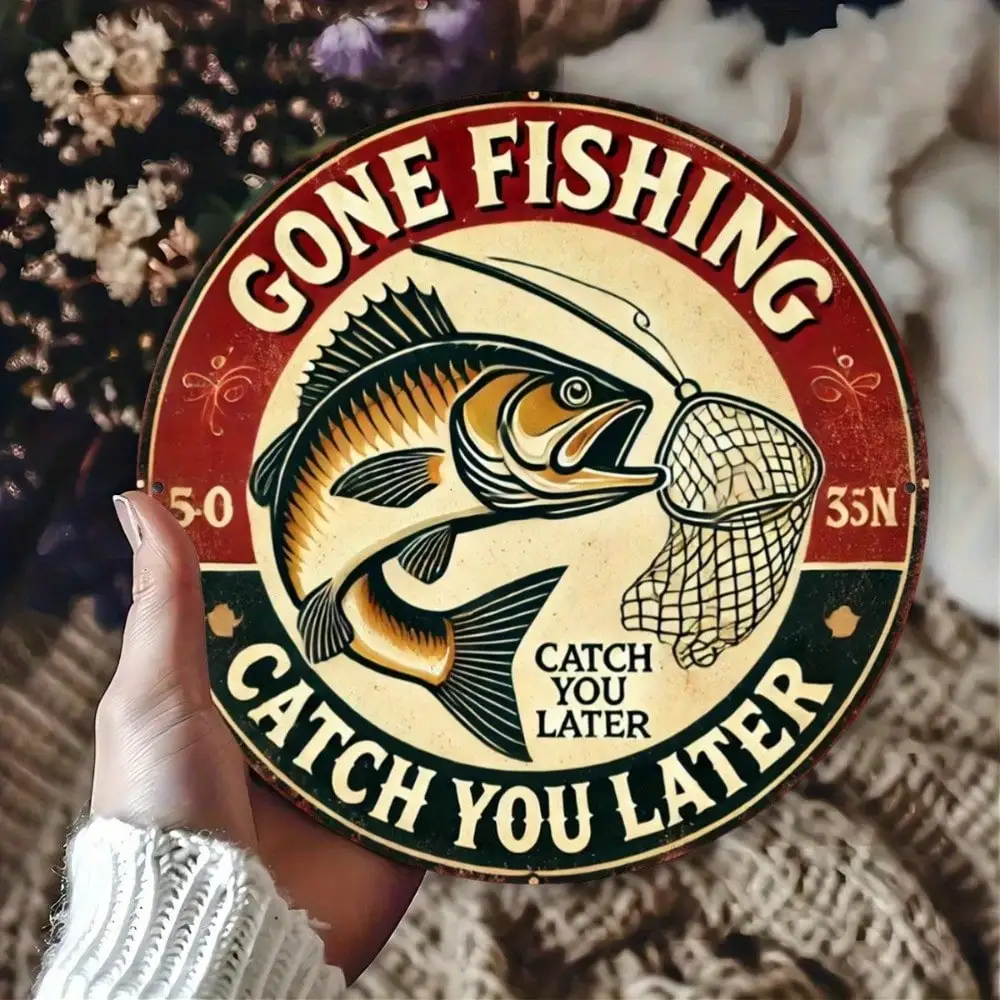 Tin Sign - Vintage Durable Metal Plaque Wall Decor, Gone Fishing Catch You Later Bass Fish Net Fisherman Sign Home Office Bar Ma