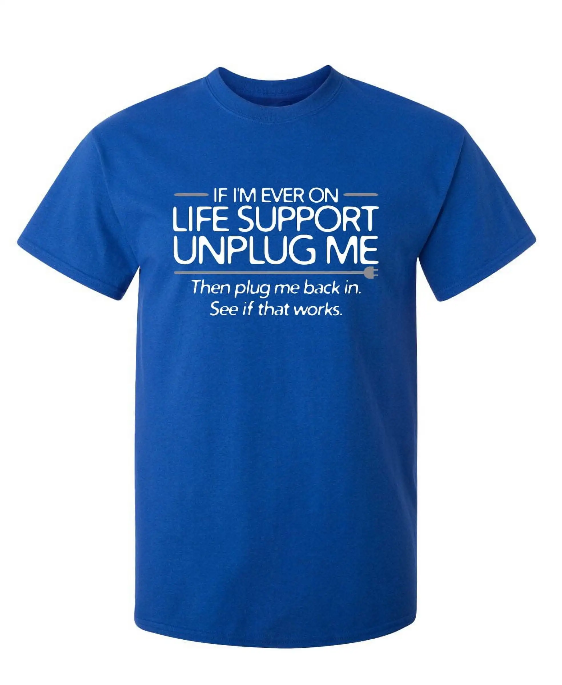 Life Support Sarcastic Humor Graphic Novelty Super Soft Ring Spun Funny T ShirtSummer 100% Cotton Casual Fashion T-shirt Top