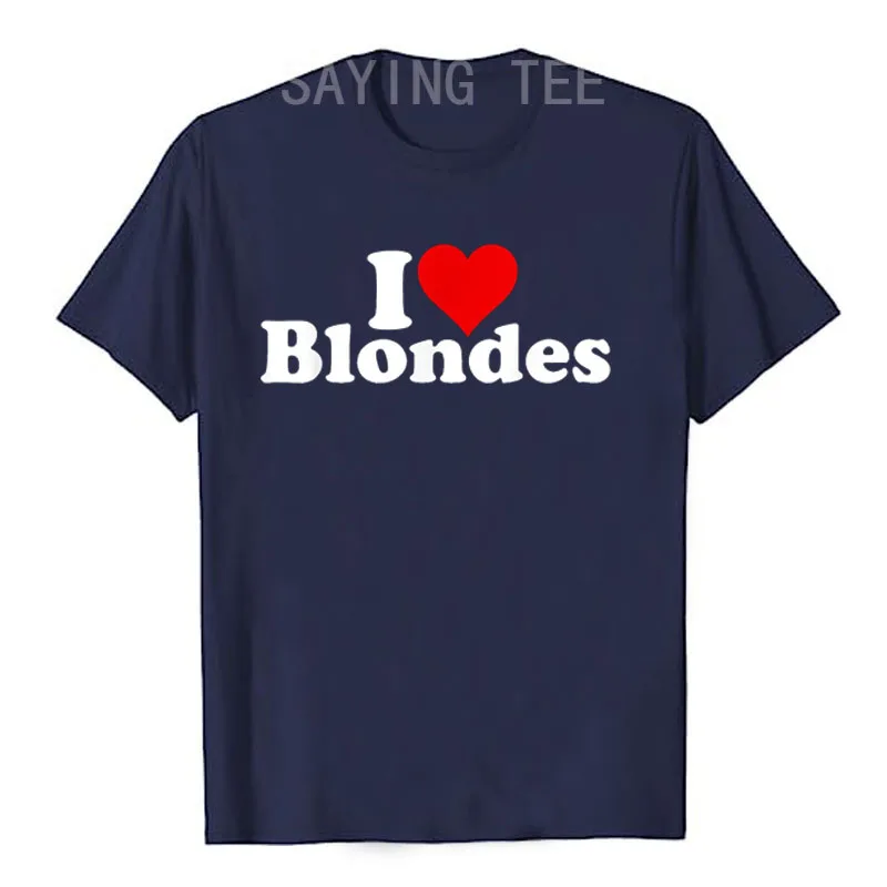 I LOVE HEART BLONDES BLONDE HAIR T-Shirt Boyfriend BF Gift Humor Funny Letters Printed Saying Tee Blonde Hair Short Sleeve Tops