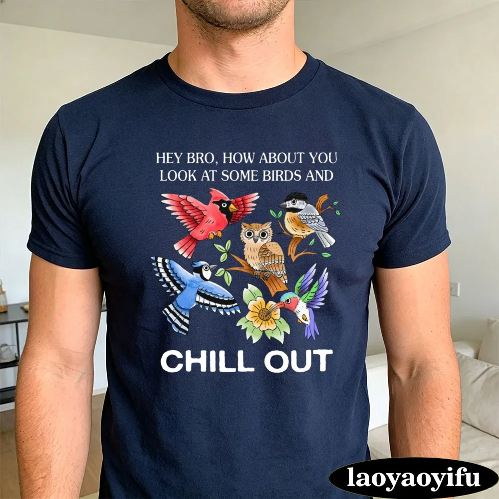 Hey Bro Chill Out Wild Cardinal Owl Jay Bird Print Cotton T-Shirt for Men Daily Short Sleeve Funny Birdwatching Retro Male Tops