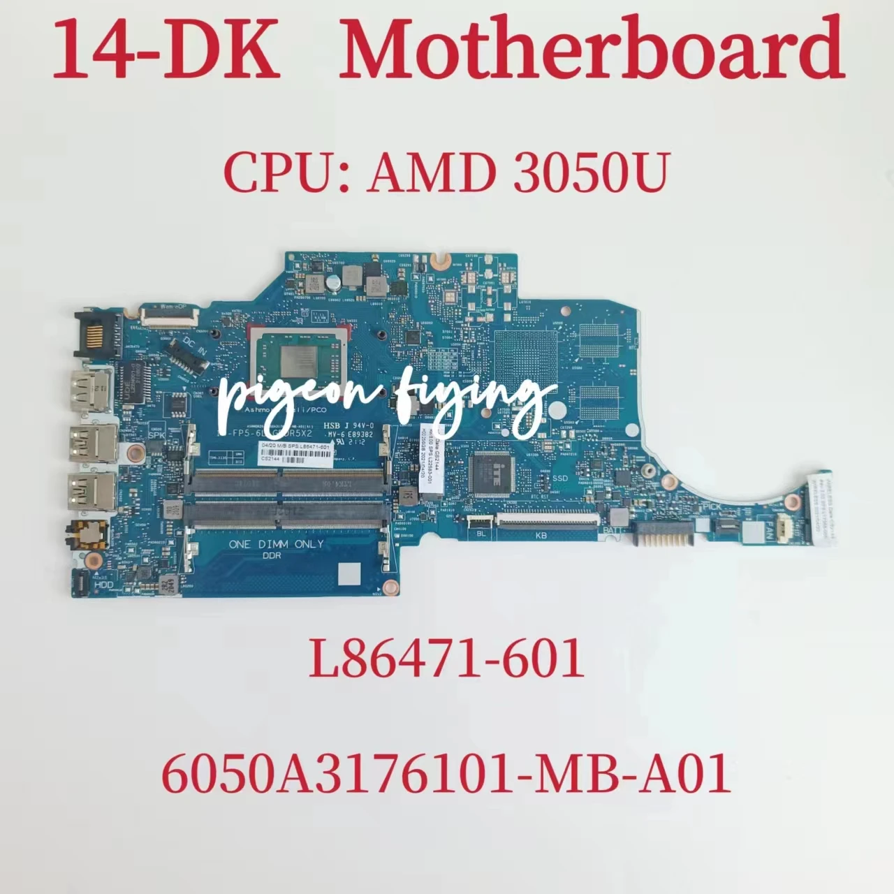 6050A3176101-MB-A01 6050A3365001-MB-A01 For HP 14-DK Laptop Motherboard CPU: AMD 3050U L86471-601 DDR4 100% Test OK