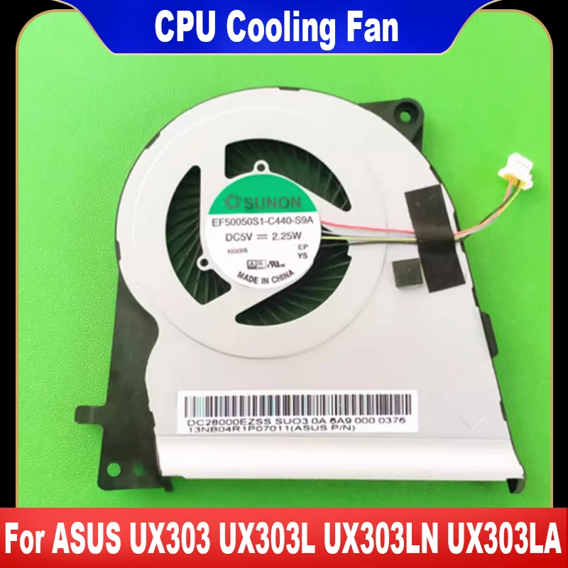 

New Original For ASUS UX303 UX303L UX303LN UX303LA UX303LB Laptop CPU Cooling Fan 13NB04R1P07011 EF50050S1-C440-S9A DC28000EZSS