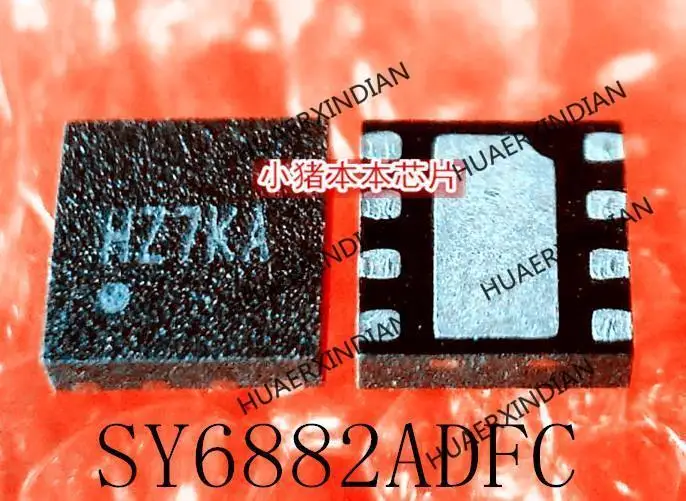 Original SY6882ADFC SY6882 Printing  HZ7KA HZ7 HZ DFN8