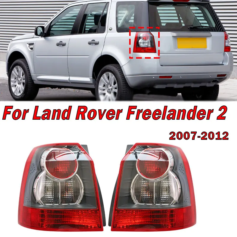 

For Land Rover Freelander 2 2007-2012 Car Left Right Rear Tail Light Brake Lamp Turn Signal Auto Accessories Taillight Assembly