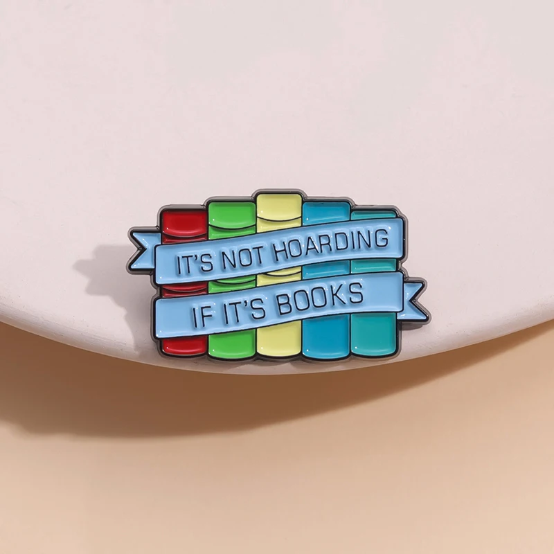 If It's A Book It's Not Hoarding Enamel Pin Badge Lapel Brooch Backpack For Students Friend Gift Reading Jewelry Wholesale