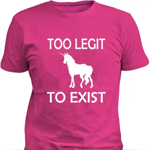 Too Legit To Exist Unicorn Funny Fantasy T Shirt Pink Purple