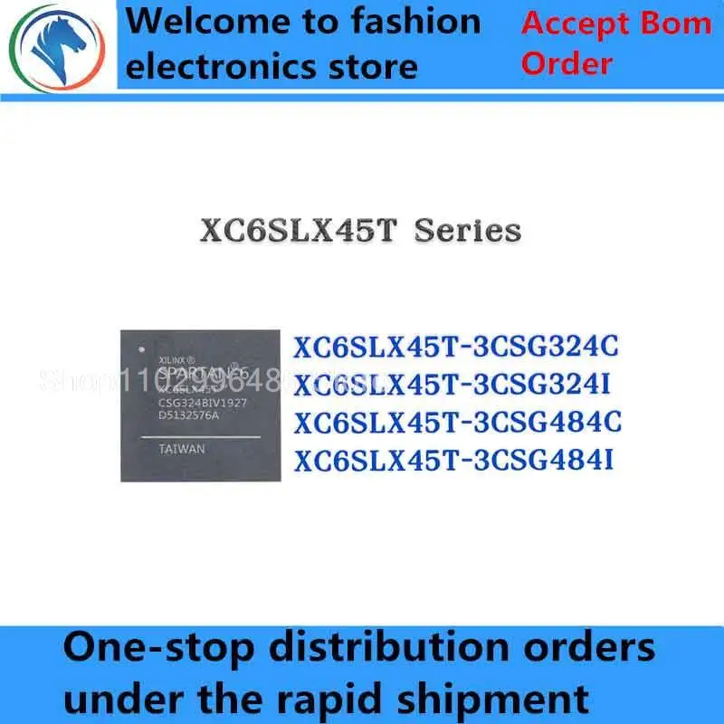 XC6SLX45T-3CSG324C XC6SLX45T-3CSG324I XC6SLX45T-3CSG484C XC6SLX45T-3CSG484I XC6SLX45T XC6SLX45 XC6SLX IC Chip BGA