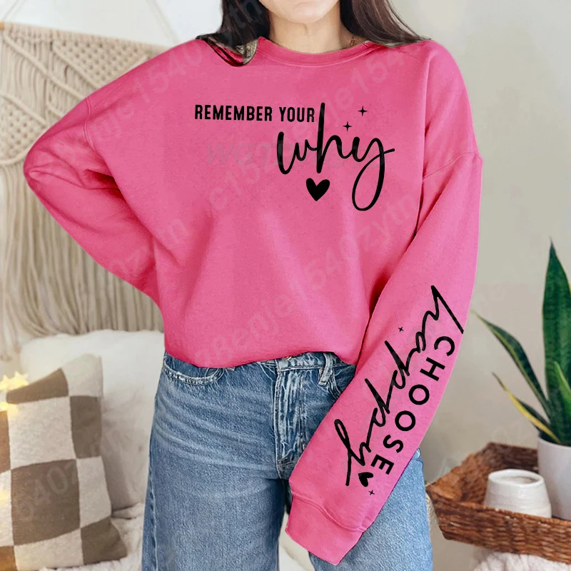 Women Hoodless Sweatshirts Remember Your Why Choose Happy Print Crew Neck Pullover Cool Soft Ladies Casual Long Sleeve Pullovers