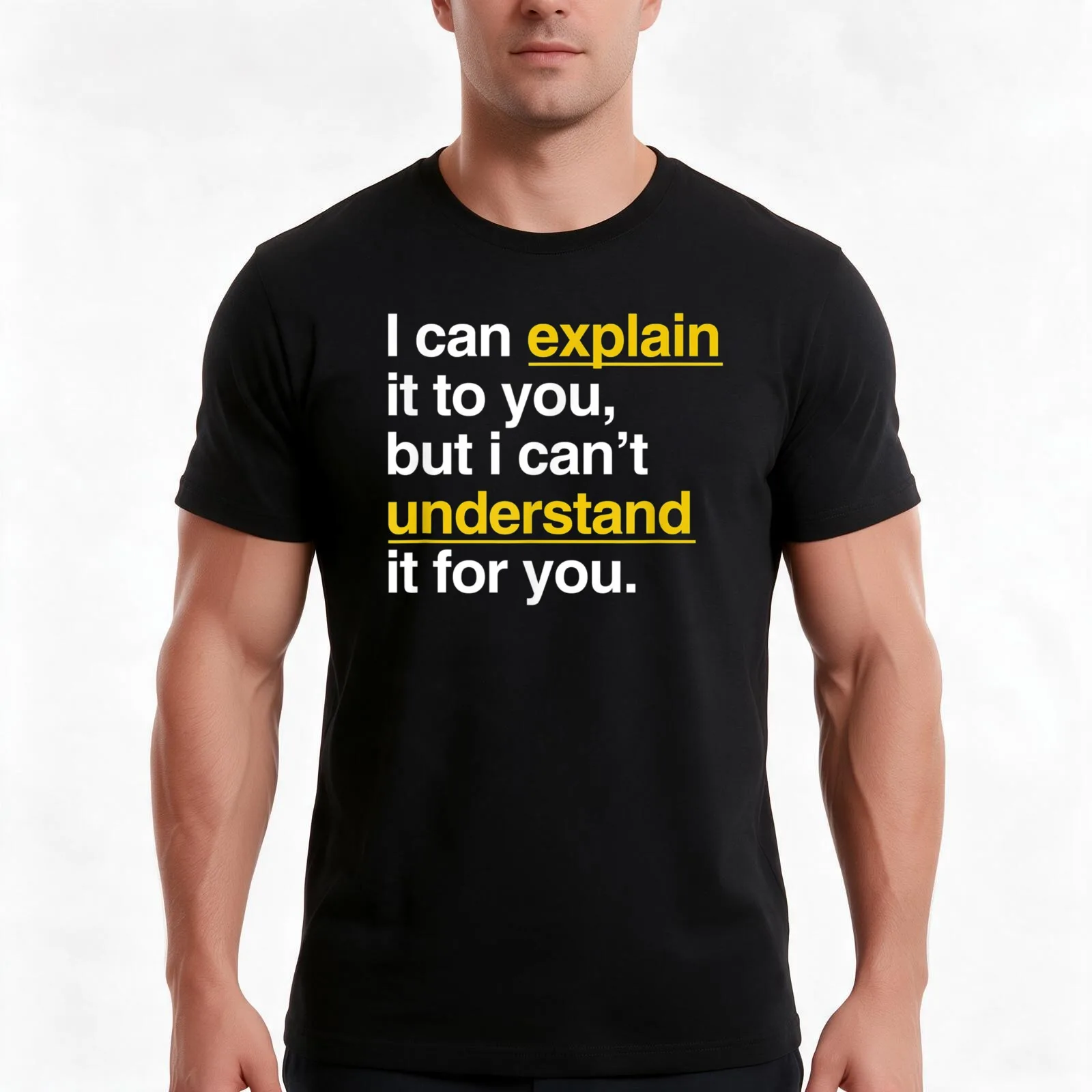 I Can Explain It To You But I Can't Understand It For You T-Shirt, Summer Casual Cotton Tee, Oversized Streetwear Tops