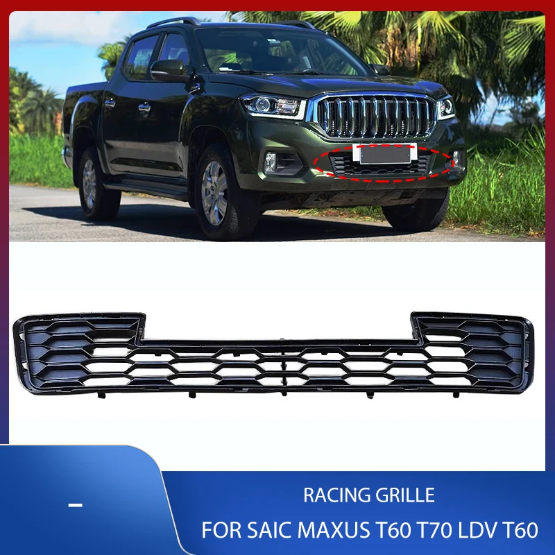 

1 PCS Front Bumper Grille Racing Grill Panel Cover Frame For SAIC MAXUS T60 T70 LDV T60 PRO LUXE TRAILRIDER 2017-