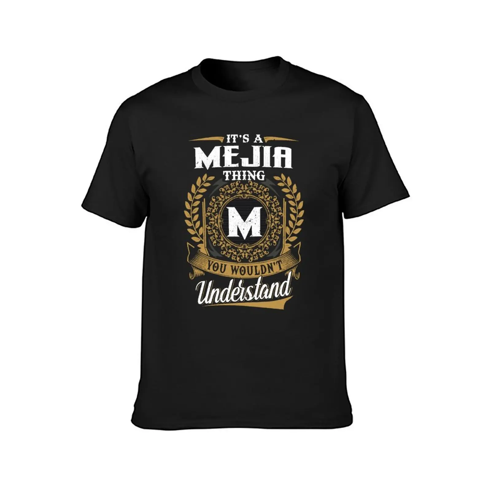 It Is A Mejia Thing You Wouldnt Understand T-Shirt oversizeds cute tops blacks tees mens cotton t shirts