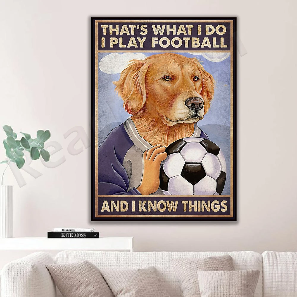 This is what I do I play football and what I know poster dog prints