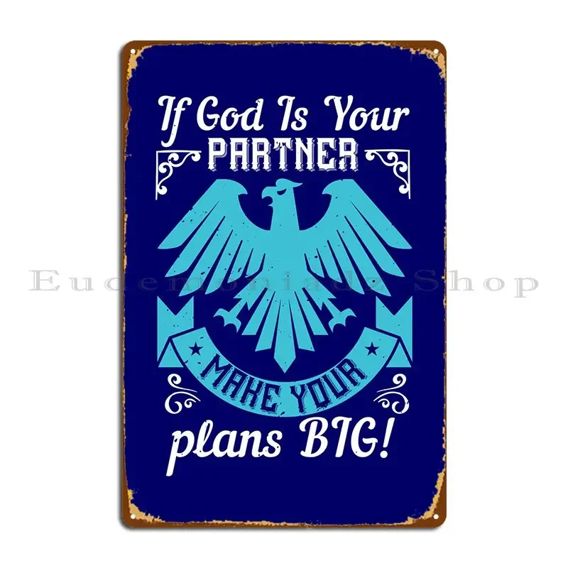 If God Is Your Partner Metal Sign Poster Printing Printing Cave Cave Garage Tin Sign Poster