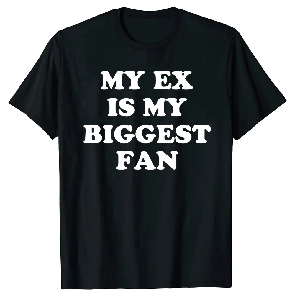 My ex is my biggest fan. The T-shirt features interesting letter prints and is a 100% cotton casual short-sleeved shirt for men