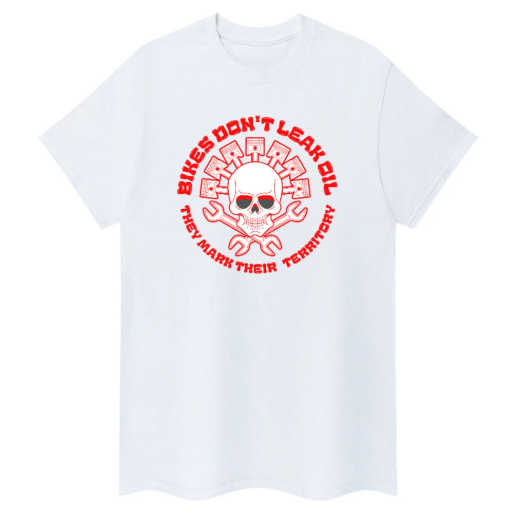 Bikes Don't Leak Oil They Mark Their Territory Fun Slogan Retro Graphic Tee Cotton Mens Womens T-Shirt Outdoor Casual Top