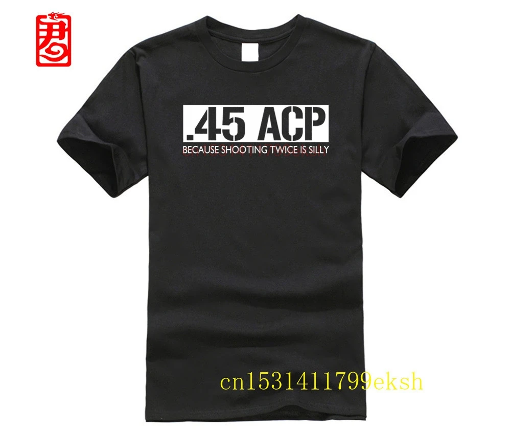 100% cotton o-neck custom printed T shirt 45 ACP because shooting twice is silly Funny gun shirt