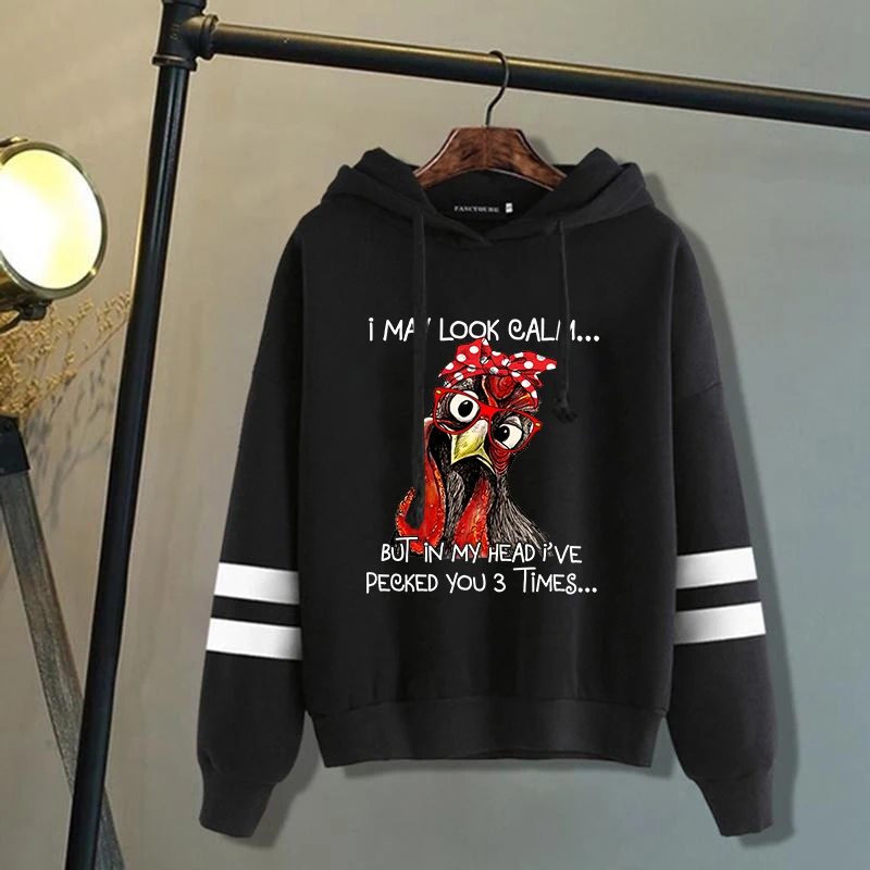 Funny Chicken I May Look Calm But In My Head I'Ve Pecked You 3 Times Printing Hoodies Fashion Women Men Autumn Winter Sweatshirt