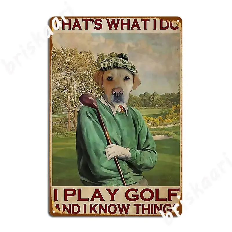 Golden Retriever That‘S What I Do I Play Golf And I Know Things Poster Poster Metal Plaque Garage Club Retro Tin Sign Poster