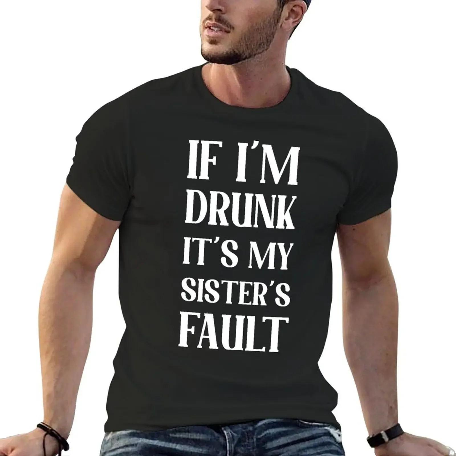 If I'm Drunk It's My Sister's Fault Wine T Shirt Drinking Drunk Shirt Thanksgiving Gift from Big Sister Wine Lover Tee, T-Shirt