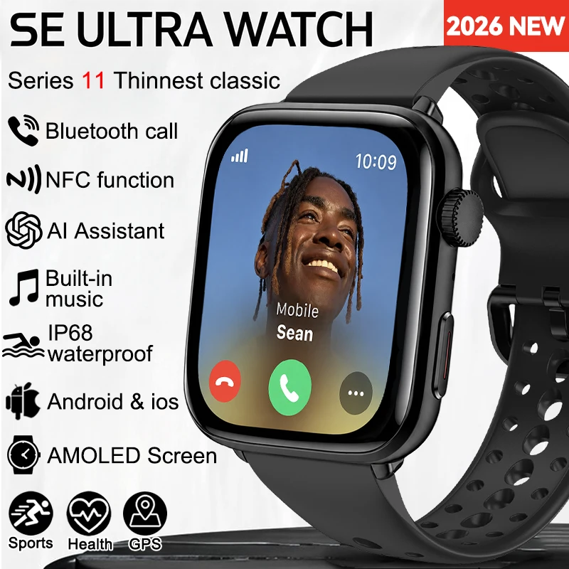 Nouvelle Montre Connectée SE Ultra Série 11 NFC 2026 pour Hommes et Femmes, Écran AMOLED, Appel Bluetooth, GPS, Sport, Étanche, Suivi de Santé, Bracelet Intelligent