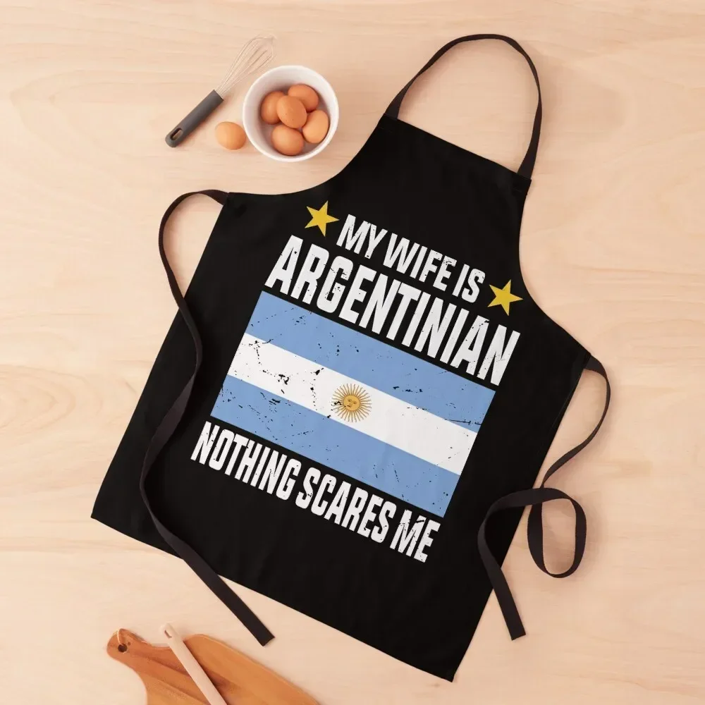 

My wife is Argentinian nothing scares me Apron For Home Accessories Woman Work Apron