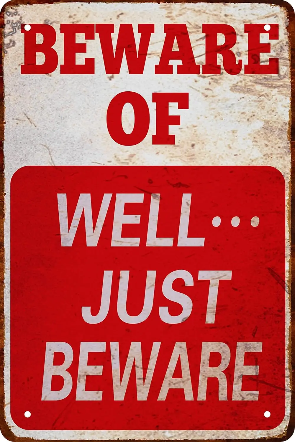 Beware Sign Beware of Well Just Funny Novelty Tin Sign Vintage Metal Sign Garage Signs for Men Home Decor tin Art Decor  In