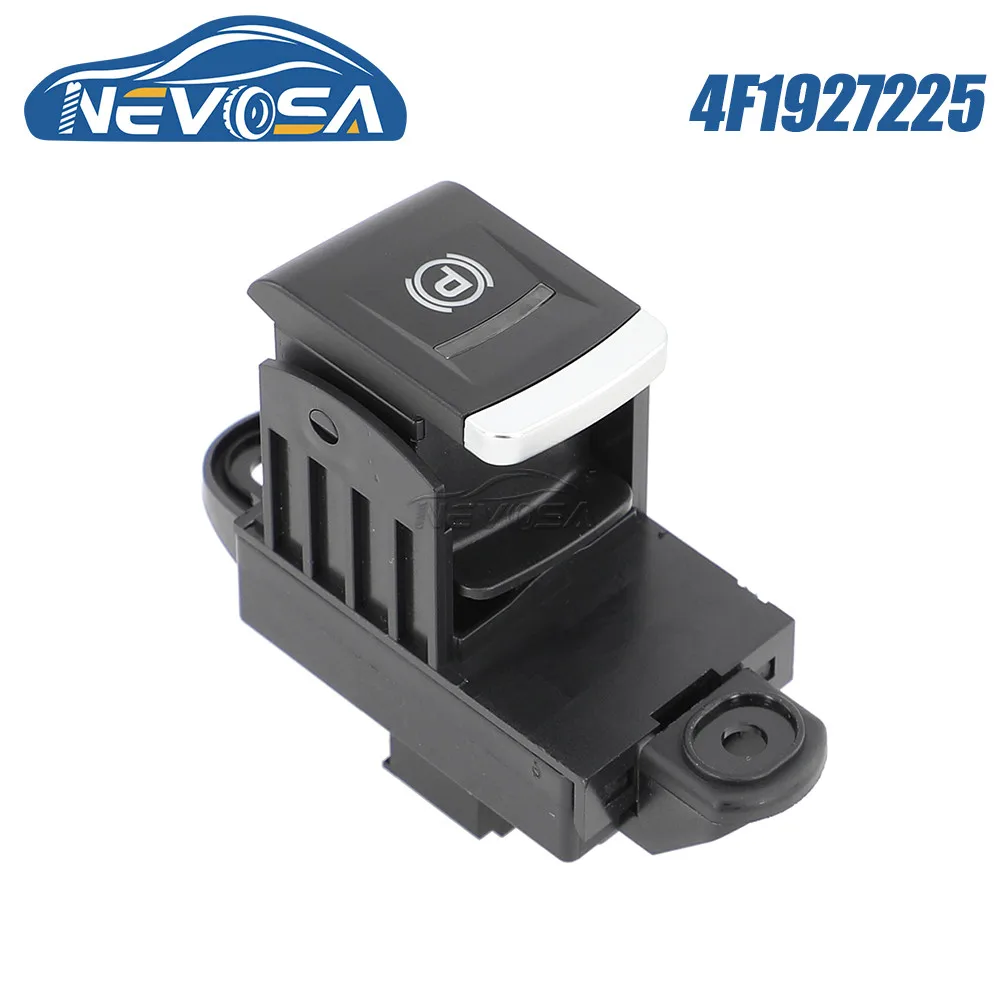 NEVOSA 4F1927225 For Audi A6 C6 A6 Allroad Quattro S6 RS6 Power Electronic Parking Brake Handbrake Switch 4F1927225A 4F1927225C