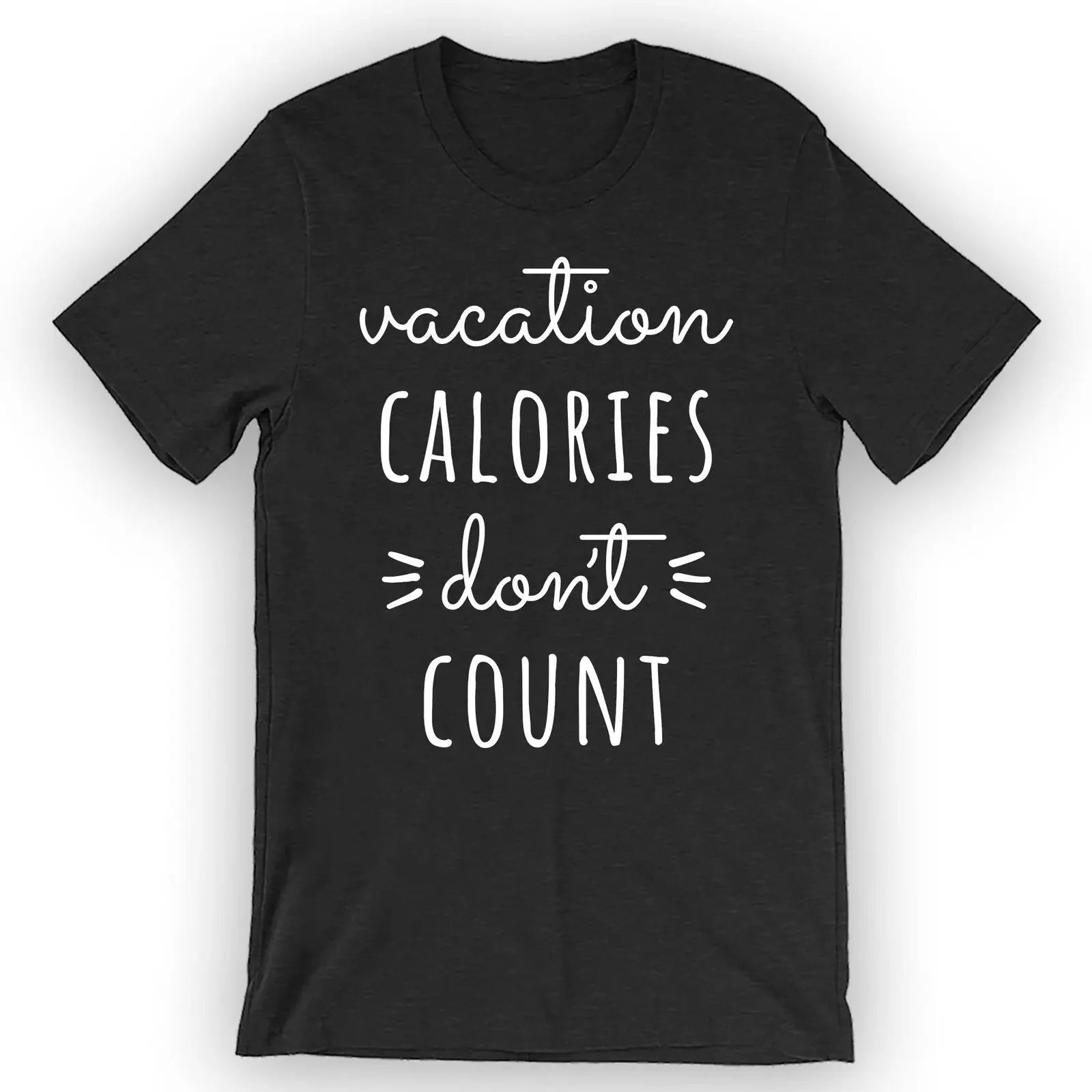 Unisex Vacation Calories Don't Count T-Shirt Calorie Counter Gift