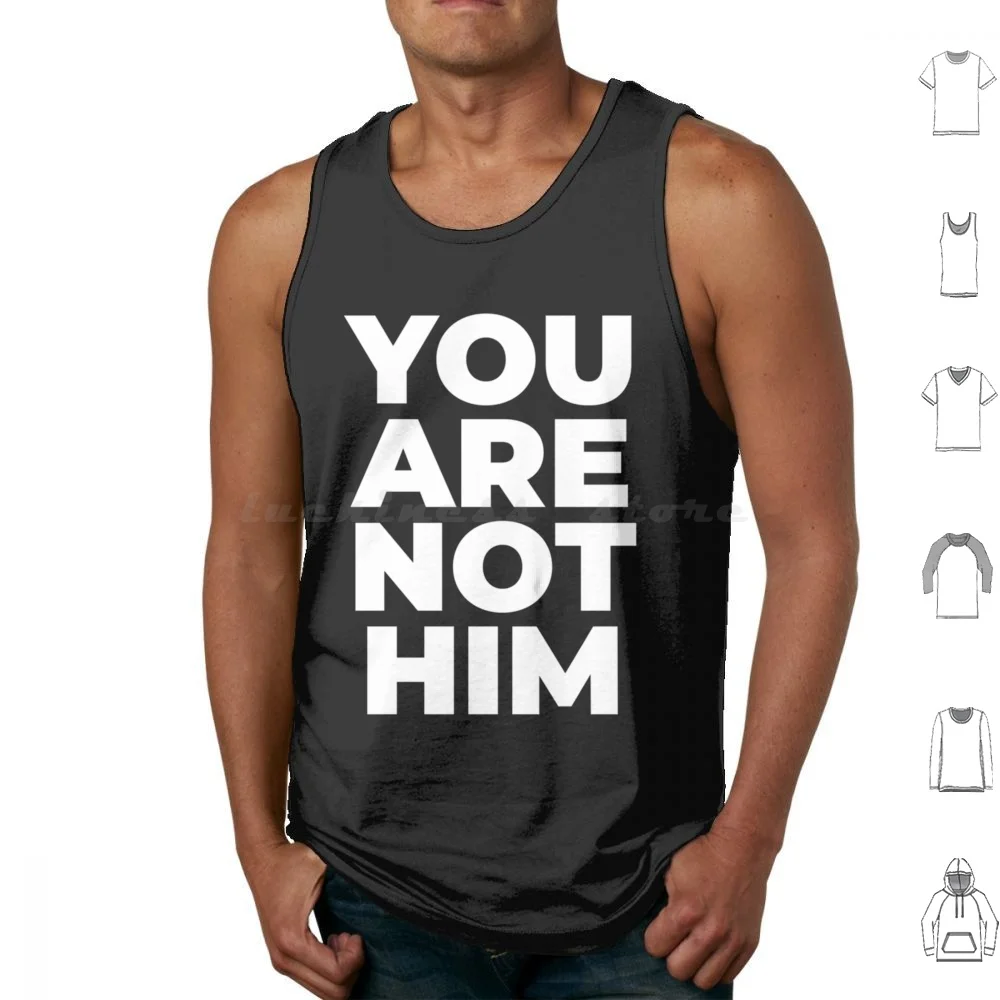 You Are Not Him Jidion Tank Tops Print Cotton Professional Rawdogger Rawdogger Jidion Jidion Professional Rawdogger