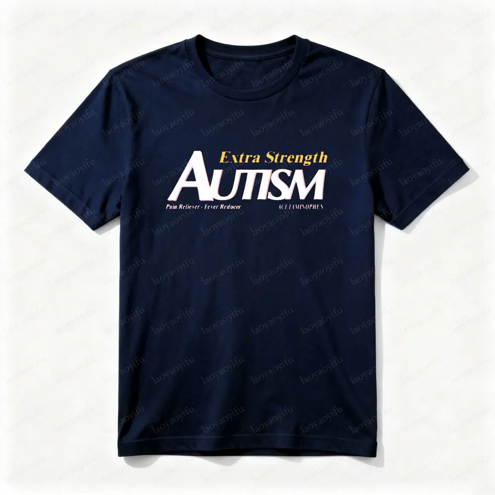 مضحك التوحد قميص الرجال قصيرة الأكمام قميص Tylenol التوحد قوة إضافية رجل إمرأة القطن المحملة Tylenol التوحد الجرافيك تي شيرت