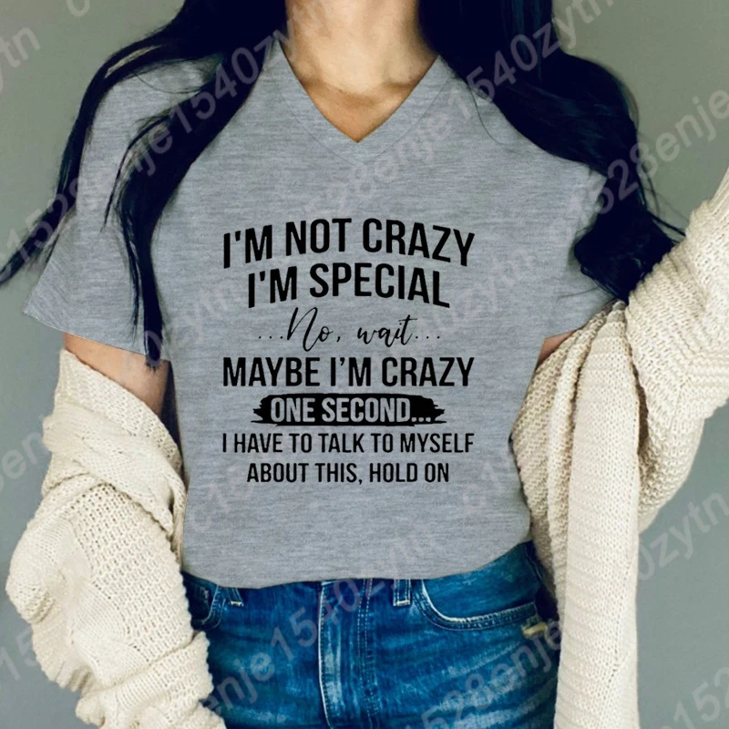 

Funny I'm Not Crazy I'm Special Print T-shirts For Women Summer Pure Color V-Neck Tee Shirt Fashion Casual Ladies Tee Shirt Tops