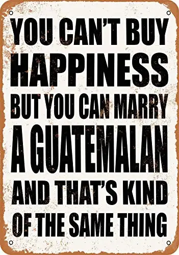 

Metal Sign - Marry a Guatemalan - Vintage Look Retro Wall Home Bar Pub Vintage Cafe Decor, 8x12 Inch