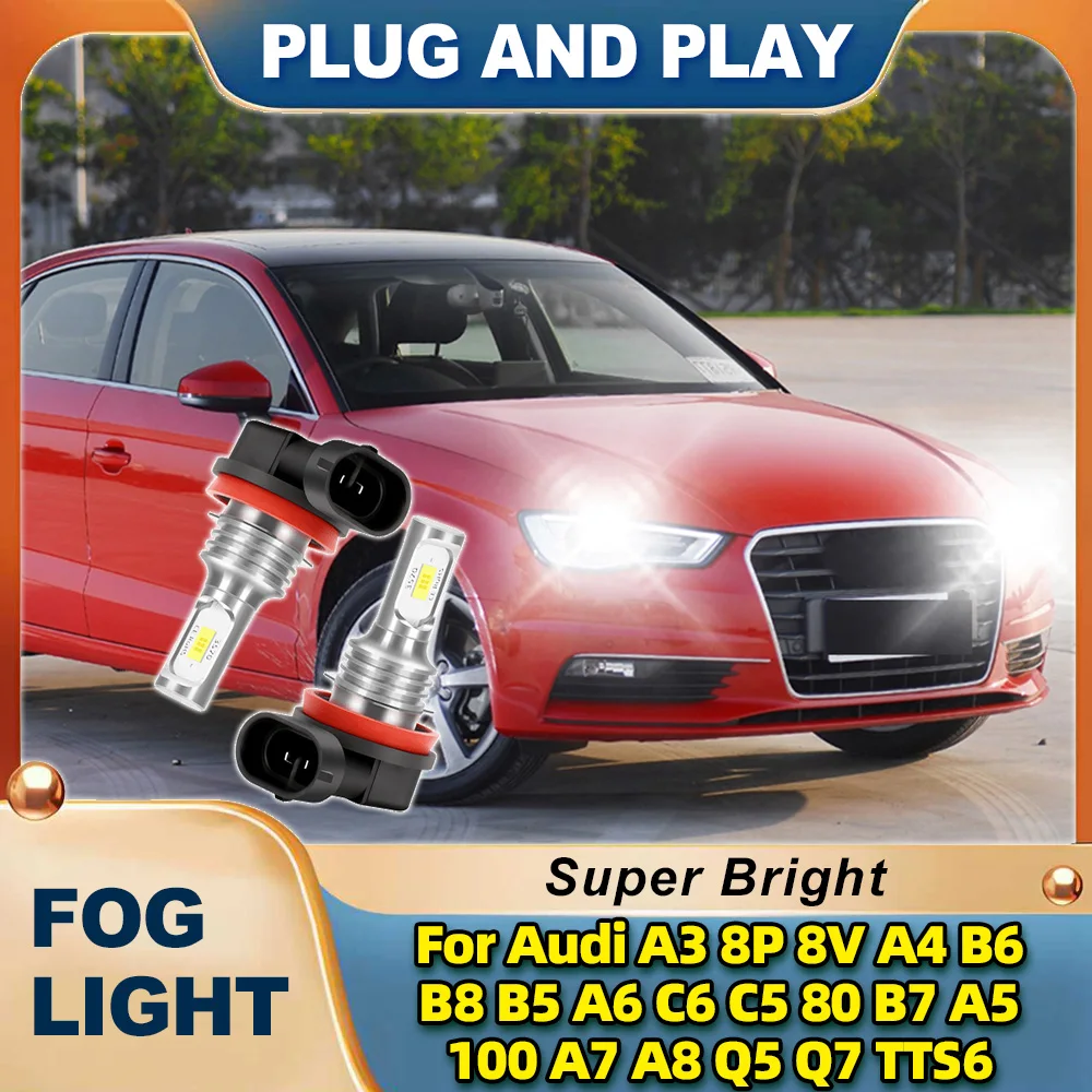 

2PCS H11 Fog Light Car Bulbs 6000K White For Audi A3 8P 8V A4 B6 B8 B5 A6 C6 C5 80 B7 A5 100 A7 A8 Q5 Q7 TTS6 Super Bright