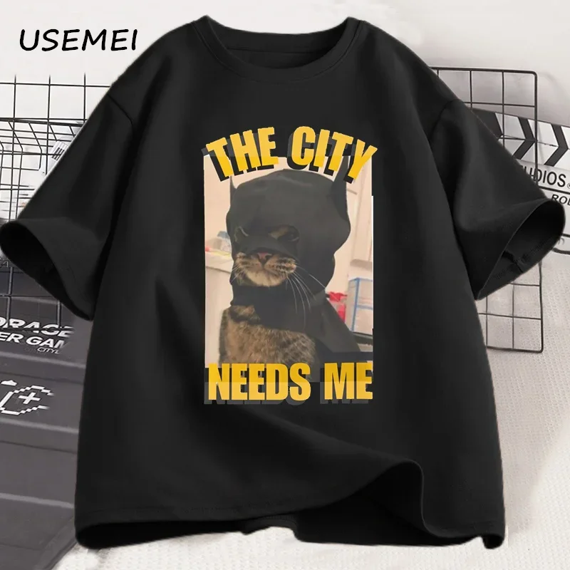 The City Needs Me Funny Cat Graphic T-Shirt Humorous Pet Lover T Shirt Men Women Oversized Loose Cotton T-Shirts Male Clothes