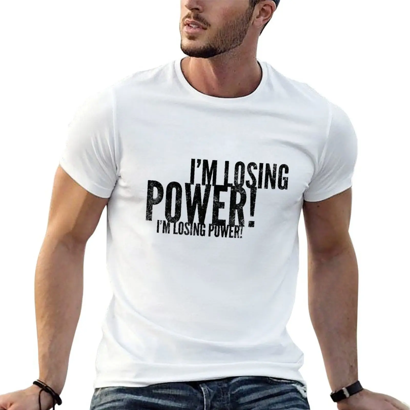 

Im Losing power T-Shirt t shirts for man graphic tees funny t shirts cotton T-Shirt